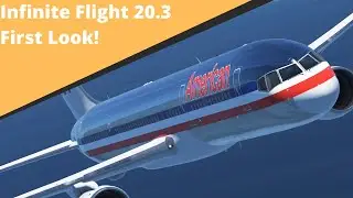CJL Aviation | Infinite Flight 20.3 First Look!