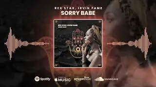 Sorry Babe - REX STAX, Irvin Fame (Afro House)
