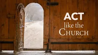 ACT like the Church: Acts 18:1-11