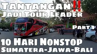 Jadi Tour Leader 10 Hari Nonstop‼️Sanggupkah?? Sumatera-Jawa-Bali PP