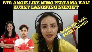 BUAYA KUMPUL❗BTR ANGIE LIVE NIMO PERTAMA KALI | ZUXXY LANGSUNG GIFT
