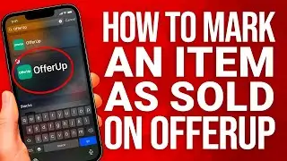 How To Mark An Item As Sold On OfferUp: Quick & Easy!