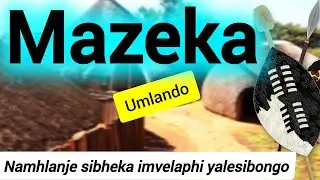Umlando Imvelaphi yabakwa Mazeka | Mazeka clan history.... kahle-kahle saqala kanjani lesibongo?