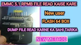 Flash 64 BOX SE RPMB FILE READ KARNE KA SAHI TARIKA | Dump file kaise banate hai flash 64 box se