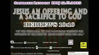 20251213 Sabbath Live at The House of Jacob: JESUS an Offering And A Sacrifice To GOD