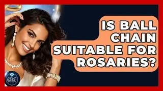 Is Ball Chain Suitable For Rosaries? - Jewelry Market Spotlight