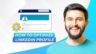Как оптимизировать профиль в LinkedIn (2026): полное руководство!