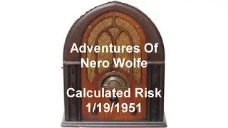 New Adventures of Nero Wolfe Radio Show Calculated Risk otr old time radio