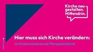 Kirchenvorstand & Pfarrgemeinderat: Hier muss sich Kirche ver&auml;ndern...