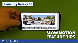Samsung Galaxy S8: советы по использованию функции замедленной съёмки