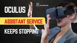 oculus assistant service keeps stopping - How to fix