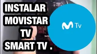 COMO INSTALAR MOVISTAR TV en SMART TV.