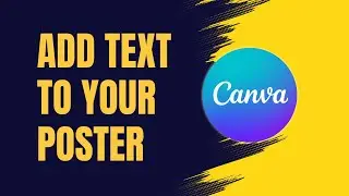 How to Add Text to Your Canva Poster (Easy & Customizable!)