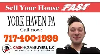 Sell Your House Fast York Haven PA - CALL 717-400-1999 - We Buy Houses York Haven PA