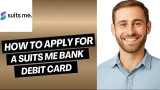 How to Apply for a Suits Me Bank Debit Card