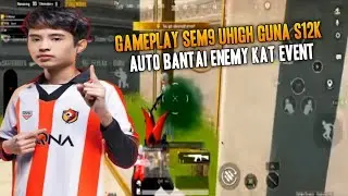 Gameplay Sem9 Uhigh Guna S12K Kat Event !! Auto Bantai Enemy | Pubg Mobile