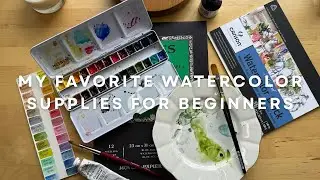 My Favorite Watercolor Supplies for Beginners 