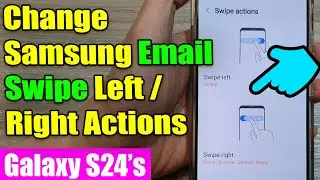 📧 Galaxy S24/S24+/Ultra: Change Email Swipe Actions for Maximum Productivity 🚀