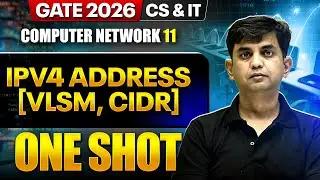 Computer Network 11 : IPv4 Address [ VLSM, CIDR ] | CS & IT | GATE 2026 One Shot Series
