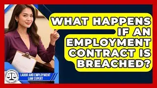 What Happens If an Employment Contract Is Breached? | Labor and Employment Law Expert News
