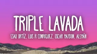 Esau Ort&iacute;z, Luis R Conriquez, Oscar Maydon, Alem&aacute;n - Triple Lavada (Remix) feat. Victor Mendivil