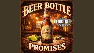 Beer Bottle Promises