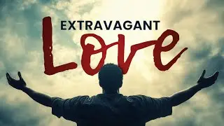 Extravagant Love:  Great Expectations[Pastor Daren Brake][2.12.25]