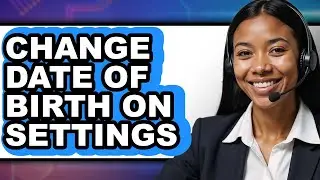 How to Change Date of Birth on Settings (easy Method)