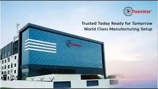 A Glimpse of Trueview&rsquo;s World-class Infrastructure. #trueview