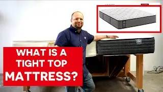 WHAT IS TIGHT TOP MATTRESS?
