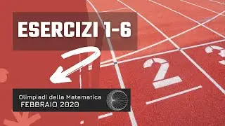 Soluzione Gara di Febbraio 2020 - Esercizi 1-6 | Olimpiadi della Matematica