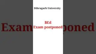 Dibrugarh University B.Ed CET 2021 Entrance Exam POSTPONED | DU | Dibrugarh University #shorts