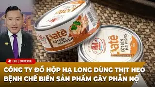 Cà Phê Sáng P6 (01-08-2026) Công ty đồ hộp Hạ Long dùng ᴛʜịᴛ ʜᴇᴏ ʙệɴʜ chế biến sản phẩm ɢâʏ ᴘʜẫɴ ɴộ