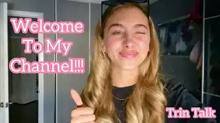Welcome To My Channel | TrinTalk