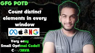 Count distinct elements in every window | gfg potd | 07-01-26 | GFG Problem of the day