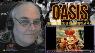 Oasis Album Review - Dig out your Soul - Part 1