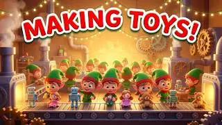 Inside Santa's Workshop 🎅 Elves in the Toy Factory Song for Kids