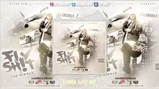 Fly Sh!t - FLORIDA J