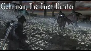 Gehrman Boss Fight - Bloodborne