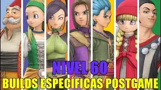 DRAGON QUEST XI S 🐉 GUÍA 100%: BUILDS ESPECÍFICAS PARA POSTGAME NIVEL 60