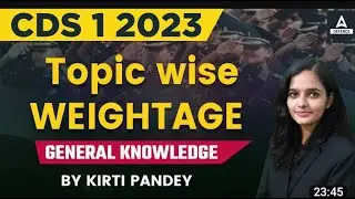 CDS 1 2023 | Topic Wise Weightage | CDS 2023 preparation General Knowledge