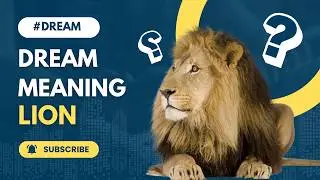 Roaring Dreams: The Symbolism of Lion Encounters