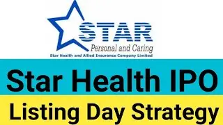 Star Health IPO Listing Day Strategy | Star Health IPO Hold Or Sell | Star IPO Discount Listing