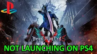 How To Fix Devil May Cry 5 Won't Launch/Not Launching on PS4