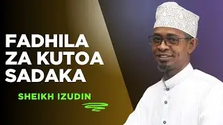 FADHILA ZA KUTOA SADAKA | MANUFAA NA BARAKA#Sadaka #FadhilaZaSadaka #MafundishoYaDini #Islam #Baraka