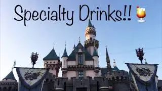 Disneyland Top 5 MUST TRY Specialty Drinks!!!
