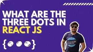 What Are The Three Dots In React JS