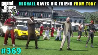 MICHAEL GIFTS THE MOST EXPENSIVE BUGATTI TO TONY MAFIA | GTA 5 GAMEPLAY #369