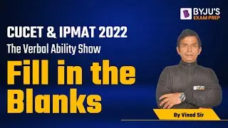 Fill in the Blanks | English Grammar | IPMAT & CUCET 2022 | Part - 1 | Vinod Sir | BYJU&rsquo;S Exam Pre