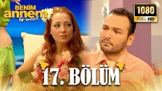 Benim Annem Bir Melek | 17. Bölüm (Full HD)